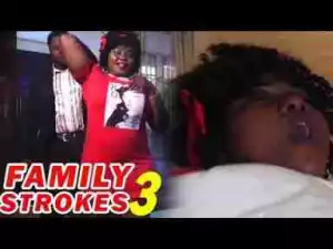 Video: Lates Nollywood Movies ::: Family Strokes (Episode 3)